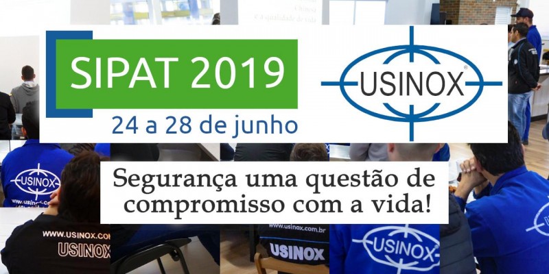 Saiba o que rolou na SIPAT 2019 na Usinox. Saiba o que rolou na SIPAT 2019 na Usinox.