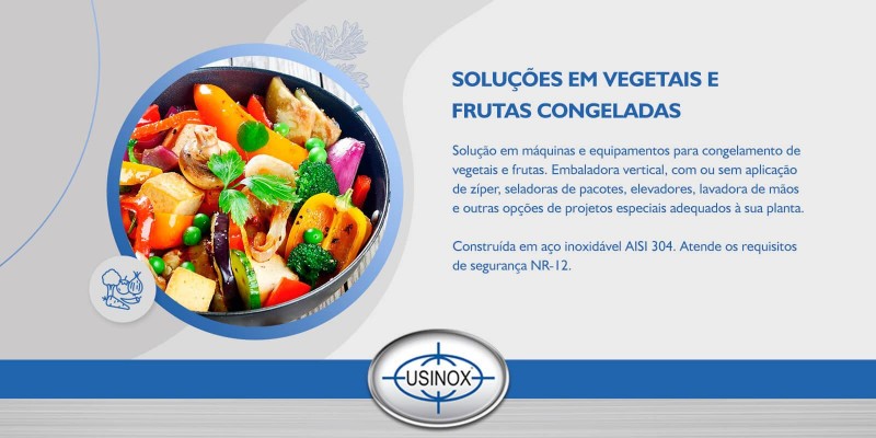 Solução em máquinas e equipamentos para embalagem de vegetais e frutas congelados Solução em máquinas e equipamentos para embalagem de vegetais e frutas congelados