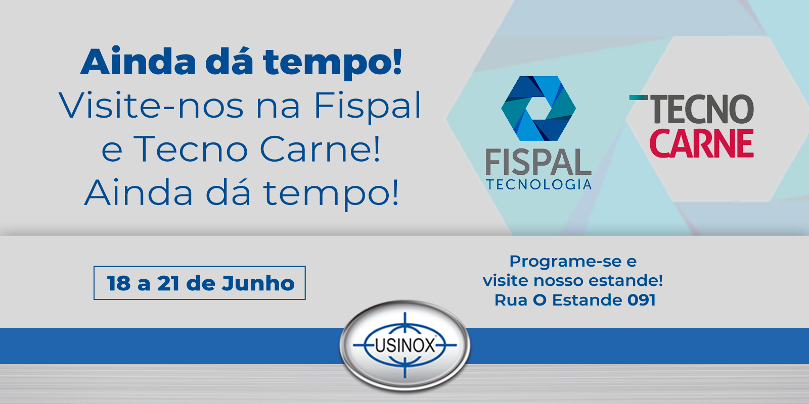 Ainda dá tempo! Visite-nos na Fispal e TecnoCarne! Ainda dá tempo!  Ainda dá tempo! Visite-nos na Fispal e TecnoCarne! Ainda dá tempo!