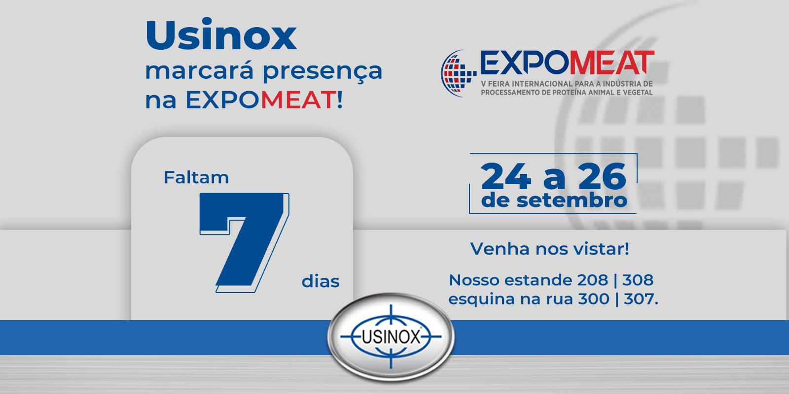 Faltam só 7 dias! A Usinox estará presente na Expomeat! Faltam só 7 dias! A Usinox estará presente na Expomeat!